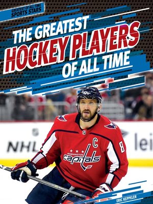 cover image of The Greatest Hockey Players of All Time